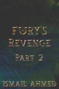 Fury's Revenge Part 2