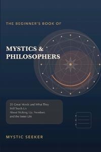The Beginner's Book of Mystics & Philosophers