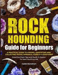 The Rockhounding Guide for Beginners