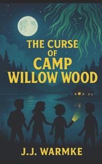 The Curse of Camp Willow Wood