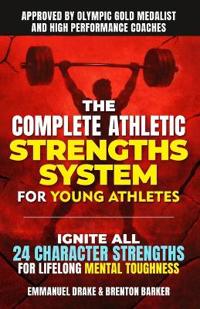 The Complete Athletic Strengths System for Young Athletes