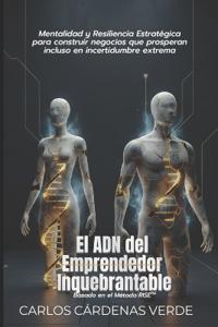 El ADN del Emprendedor Inquebrantable
