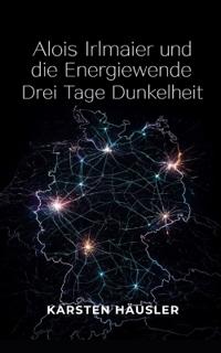 Alois Irlmaier und die Energiewende