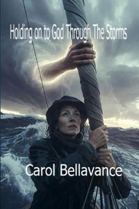 Holding On To God Through Storms