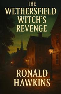 The Wethersfield Witch's Revenge