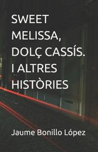 Sweet Melissa, Dolç Cassís. I Altres Històries