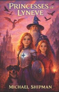 Princesses of Lyneve - Book 1