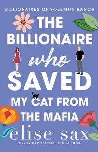 The Billionaire Who Saved My Cat From The Mafia