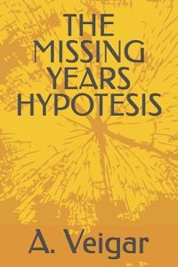 The Missing Years Hypotesis