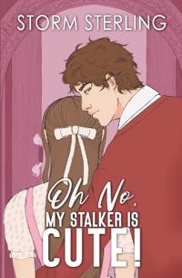 Oh No, My Stalker Is Cute!
