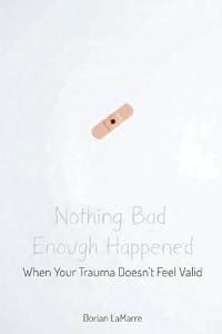 Nothing Bad Enough Happened