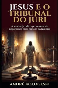 Jesus E O Tribunal Do Júri