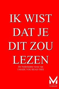 Ik Wist DAT Je Dit Zou Lezen