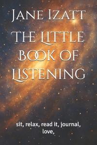 The Little Book of Listening