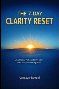 The 7-Day Clarity Reset