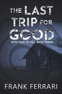 The Last Trip for Good
