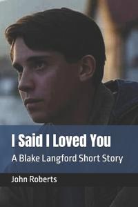 I Said I Loved You