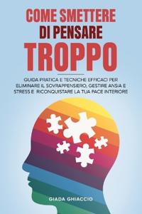 Come smettere di pensare troppo