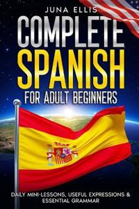 Complete Spanish for Adult Beginners