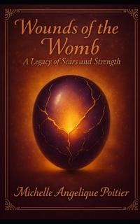 Wounds of the Womb