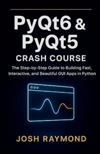 Pyqt6 & Pyqt5 Crash Course