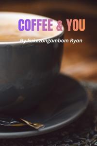 Coffee & You