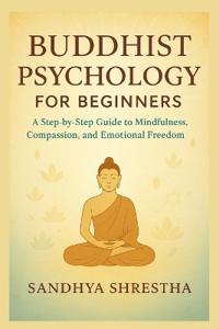 Buddhist Psychology for Beginners