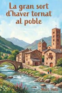 La gran sort d'haver tornat al poble