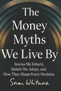 The Money Myths We Live By