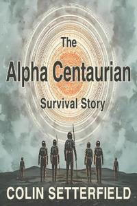The Alpha Centaurian Survival Story