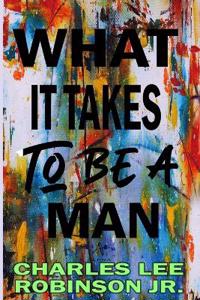 What It Takes to Be a Man