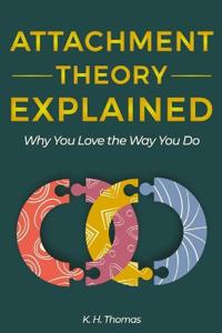 Attachment Theory Explained