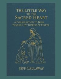 The Little Way to the Sacred Heart