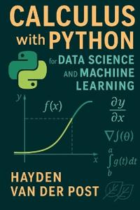 Calculus with Python for Data Science and Machine Learning