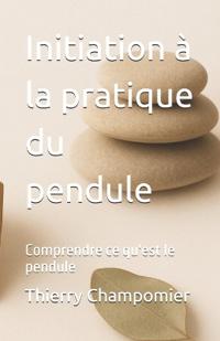 Initiation à la pratique du pendule