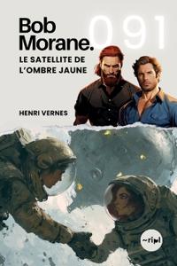 Bob Morane - Le Satellite de l'Ombre Jaune