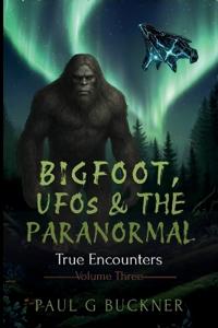 Bigfoot, UFOs & the Paranormal