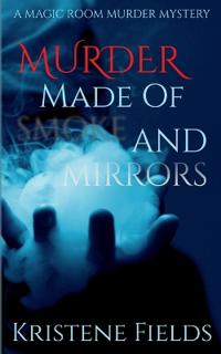 Murder Made of Smoke and Mirrors