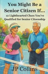 You Might Be a Senior Citizen If...