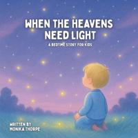 When the Heavens Need Light