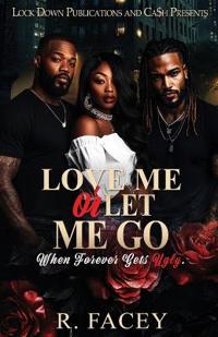 Love Me Or Let Me Go
