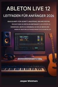 Ableton Live 12 Leitfaden Für Anfänger 2026