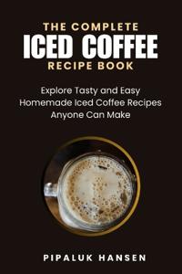 The Complete Iced Coffee Recipe Book