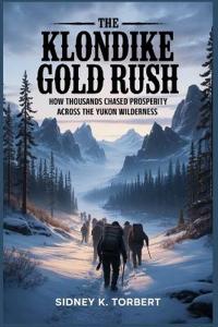 The Klondike Gold Rush