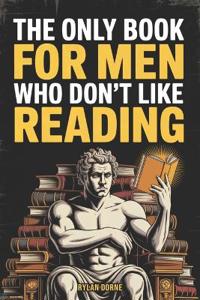 The Only Book for Men Who Don't Like Reading