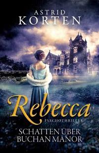 Rebecca - Schatten über Buchan Manor