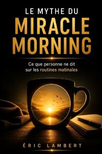 Le Mythe du Miracle Morning