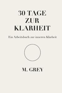 30 Tage zur Klarheit