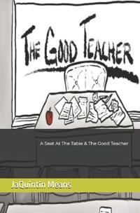 A Seat At The Table / The Good Teacher