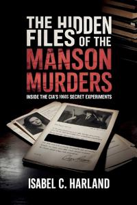 The Hidden Files of The Manson Murders